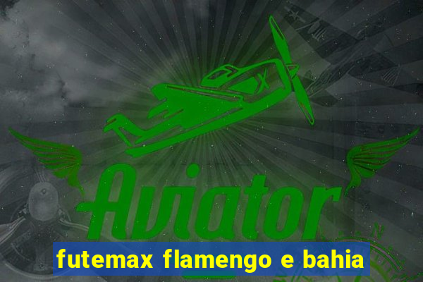 futemax flamengo e bahia